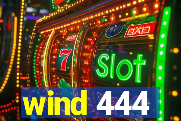 wind 444